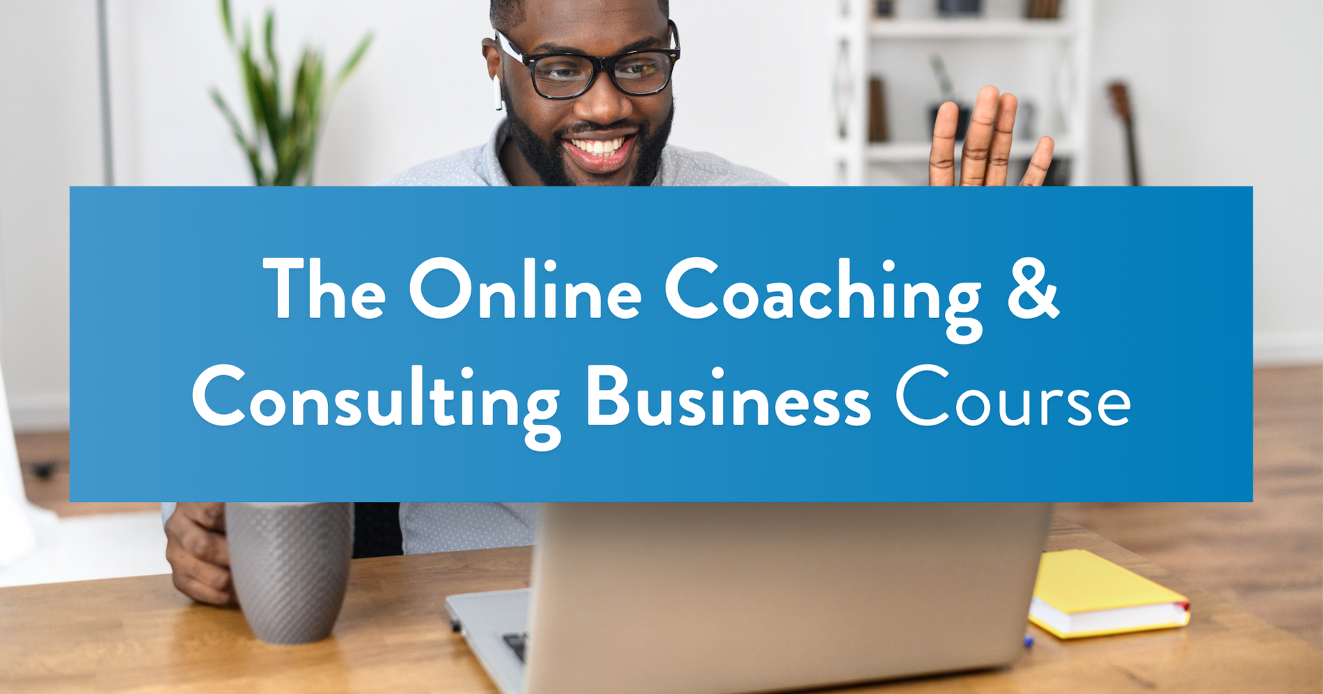 Online Coaching & Consultation Business Setup: Turn Your Knowledge into a Paid Service