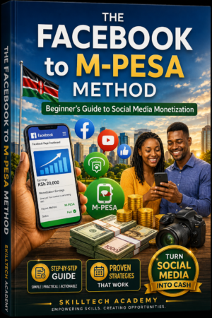 The Facebook to M-Pesa Method: Beginner’s Guide to Social Media Monetization