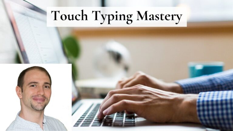 Touch Typing Mastery: Type Faster, Work Smarter & Boost Your Productivity